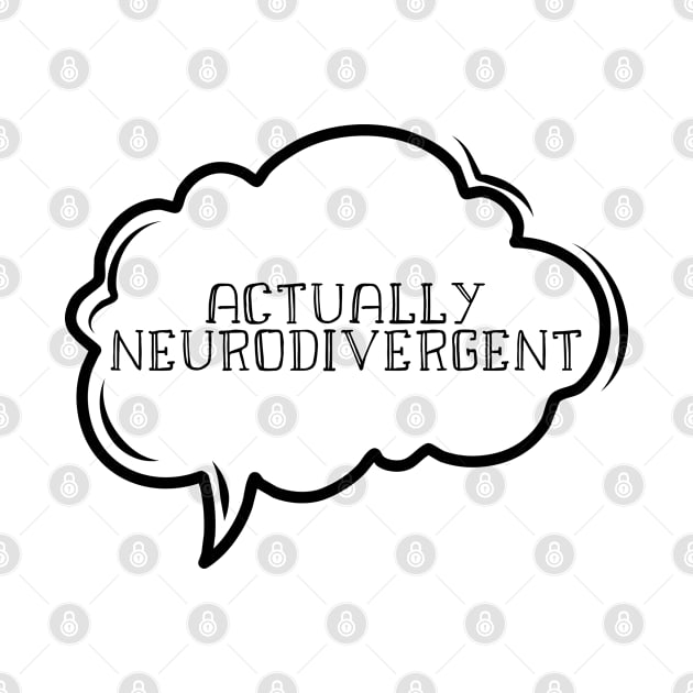 Actually neurodivergent by Don’t Care Co