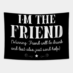 I'm The Friend Warning Friend Will Be drunk Wine Beer Gift Tapestry
