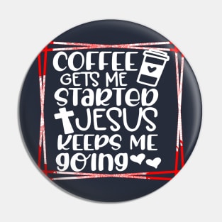 Coffee gets me started Pin