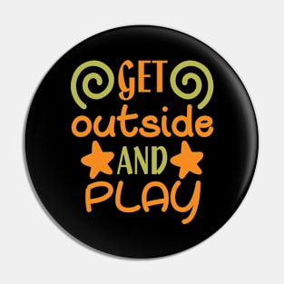 Get Outside And Play Pin