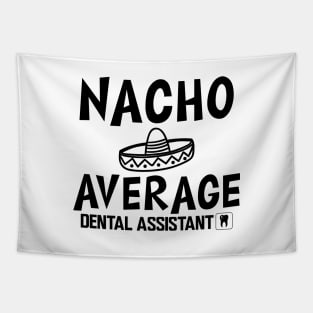 Dental Assistant - Nacho Average Dental Assistant Tapestry