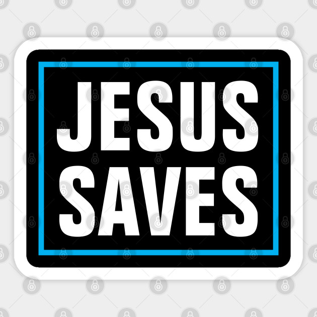 Jesus Saves - Christian - Jesus Saves - Sticker