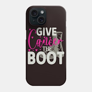 Give Cancer the Boot Phone Case