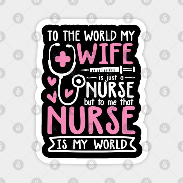 To The World My Wife is Just a Nurse Magnet by AngelBeez29