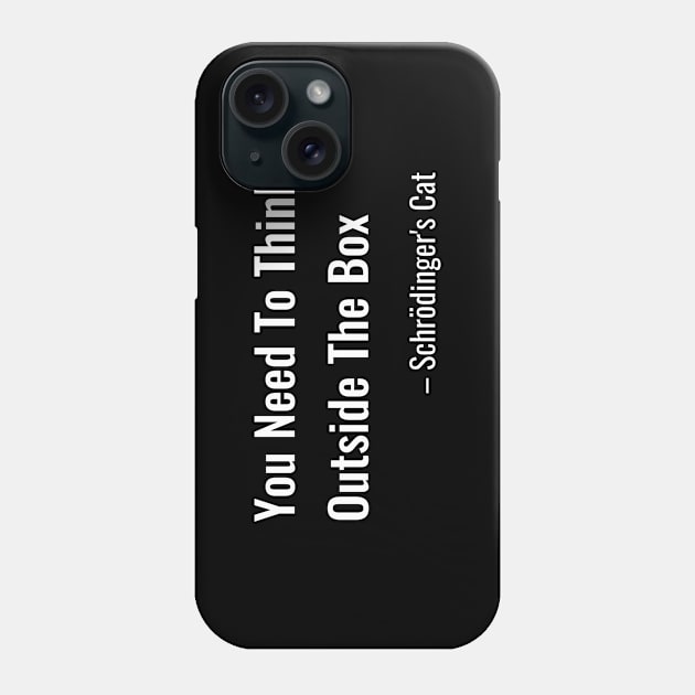 Funny Schrodinger's Cat Thinks Outside the Box Phone Case by jutulen