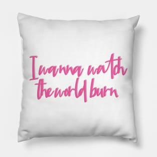 Mean Girls Watch the World Burn Pillow