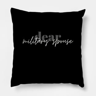 Dear Military Spouse Pillow