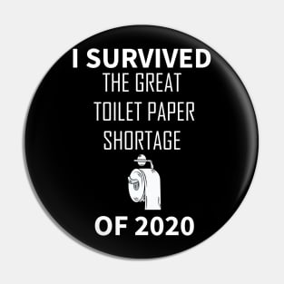 I Survived the Great Toilet Paper Shortage of 2020 Pin