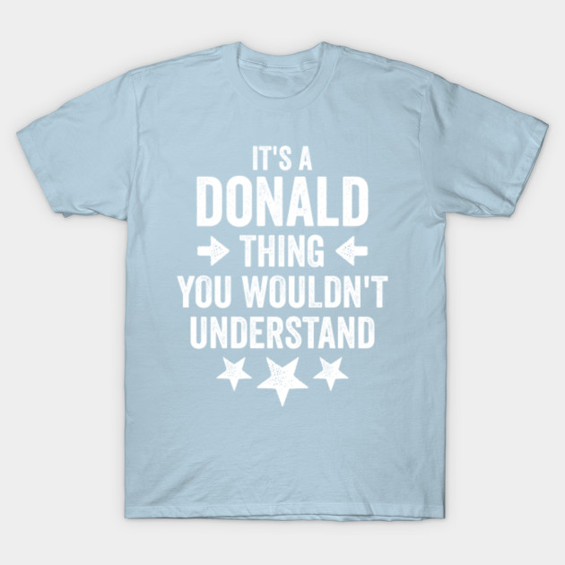 Discover First Name Donald Personalized Name Birthday - Donald - T-Shirt