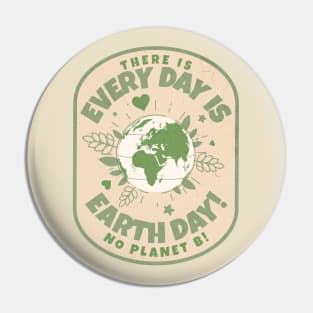 Every day is earth day, there is no planet B! Pin