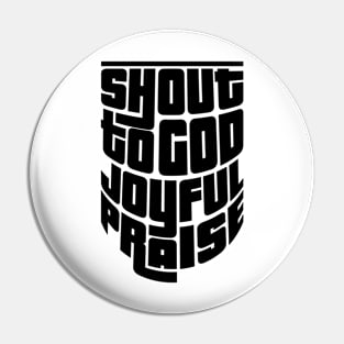 'Shout To God With Joyful Praise' Love For Religion Shirt Pin