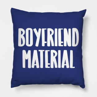 Boyfriend Material Pillow