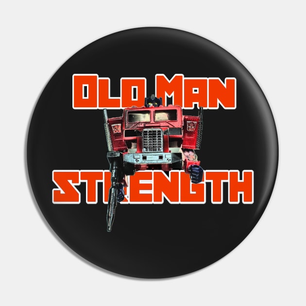 OLD MAN STRENGTH T-SHIRT Pin by bigbot