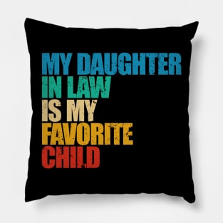 My Daughter In Law Is My Favorite Child Pillow