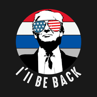 Ill Be Back Trump 2024 T-Shirt