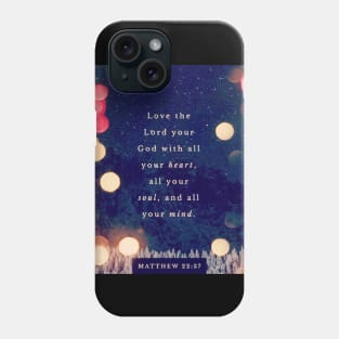 Love The Lord Your God Phone Case