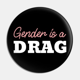 Gender is a Drag Pin