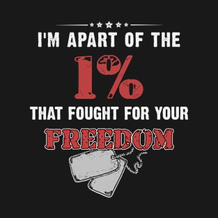 1% that fought for your freedom T-Shirt