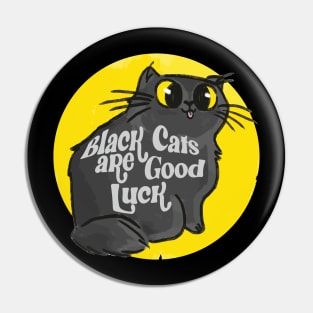 BLACK CATS ARE GOOD LUCK Pin