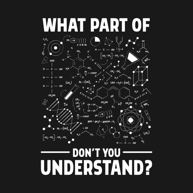 What Part Of Chemistry Don't You Understand by Tobias Store