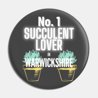 The No.1 Succulent Lover In Warwickshire Pin