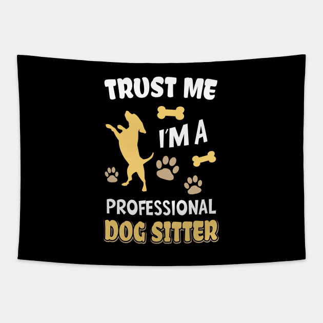 Professional Dog Sitter Funny Dog Lover Tapestry by Foxxy Merch