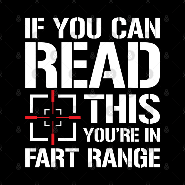 If You Can Read This You're in Fart Range by AngelBeez29