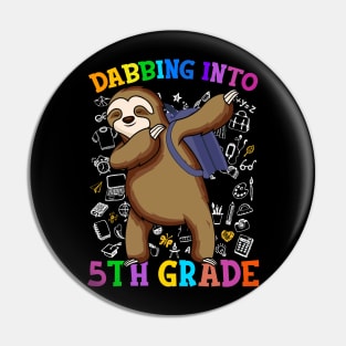 Dabbing Into 5th Grade Sloth Shirt Back To School Gifts Pin