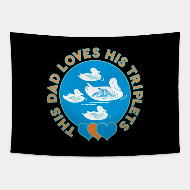 This Dad Loves His Triplets White Ducklings Blue And Orange Hearts Tapestry by ZAZIZU