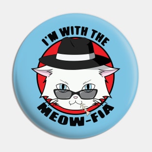 The Mafia Cat - I'm With The Meow-fia Pin