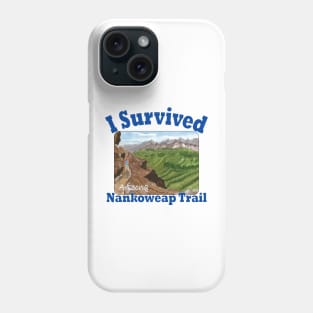 I Survived Nankoweap Trail, Arizona Phone Case