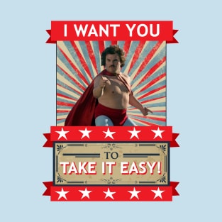 Nacho Libre - I Want You To Take It Easy | The Original T-Shirt