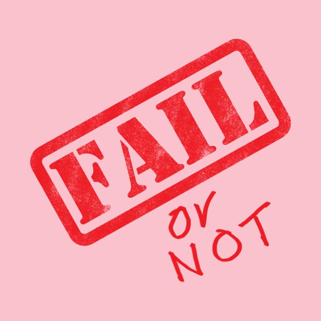 Fail or not by Illustro Art