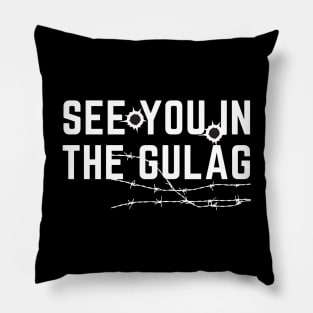 See you in the Gulag Pillow