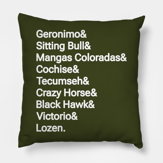 Geronimo& Sitting Bull& Mangas Coloradas& Cochise& Tecumseh& Crazy Horse& Black Hawk& Victorio& Lozen. - Double-sided Pillow by SubversiveWare