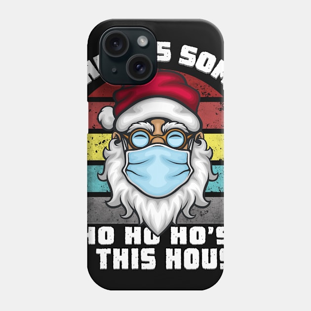 There's some Ho's in this house Phone Case by Riyadkhandaker