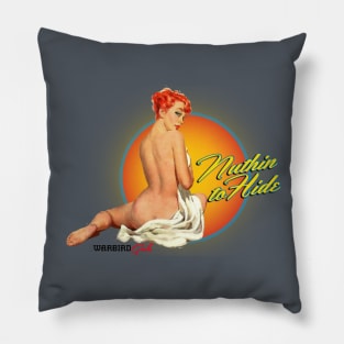 Nuthin to Hide_Warbird Girls Pillow