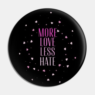 More love less hate Pin