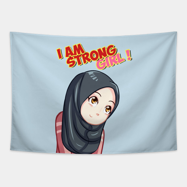I Am Strong Girl ! - Anime Muslimah Cute Girl - Tapestry | TeePublic I Am Strong Girl ! - Anime Muslimah Cute Girl - Tapestry | TeePublic