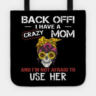 Back Off I Have A Crazy Mom Tote