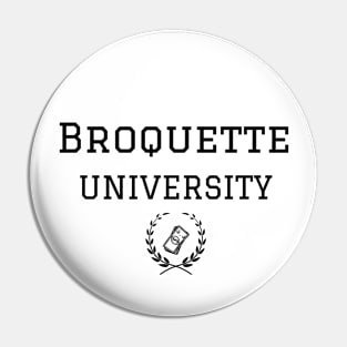 Broquette University Funny Collegiate Design Pin