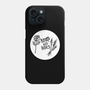BREAD AND ROSES Phone Case