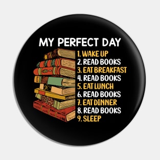 My Perfect Day Funny Book Lover Quotes Bibliophile Gift Pin