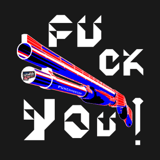 Fuck You, v. White Text T-Shirt