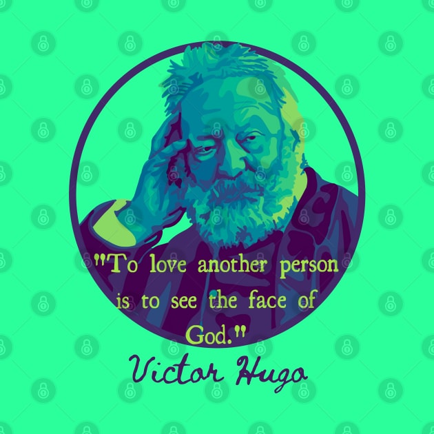 Victor Hugo Portrait and Quote by Slightly Unhinged