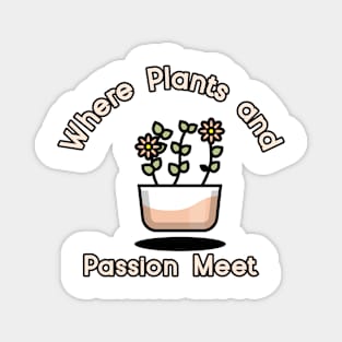 Where Plants And Passion Meet Magnet