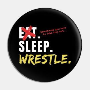 Eat Sleep Wrestle Pin