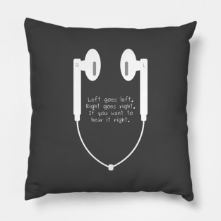 Earphones. Get it right. Pillow