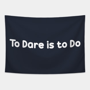 To Dare is to Do Tapestry