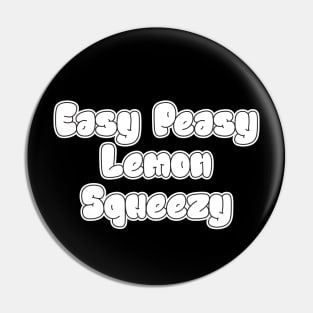 Easy Peasy Lemon Squeezy Pin